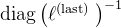 \operatorname{diag}\left(\ell^{\text {(last) }}\right)^{-1}