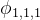 \phi_{1, 1, 1}