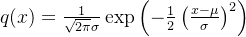 \small q(x) = \frac{1}{\sqrt{2\pi }\sigma }\exp \left ( -\frac{1}{2}\left ( \frac{x-\mu }{\sigma } \right )^2 \right )