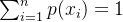 \sum_{i=1}^n p(x_i) = 1