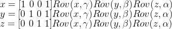 x=[1\ 0\ 0\ 1]Rov(x,\gamma)Rov(y,\beta)Rov(z,\alpha)\\ y=[0\ 1\ 0\ 1]Rov(x,\gamma)Rov(y,\beta)Rov(z,\alpha)\\ z=[0\ 0\ 1\ 1]Rov(x,\gamma)Rov(y,\beta)Rov(z,\alpha)