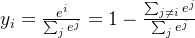 y_{i} =\frac{e^{i}}{\sum_{j}^{}e^{j}}=1-\frac{\sum_{j\neq i}^{}e^{j}}{\sum_{j}^{}e^{j}}