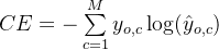 CE=- \sum \limits _{c=1}^{M}y_{o,c} \log ( \hat {y}_{o,c})