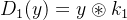 D_{1}(y)=y\circledast k_{1}