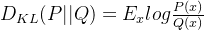 D_{KL}(P||Q) = E_x log\frac{P(x)}{Q(x)}