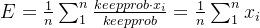 E=\frac{1}{n}\sum_{1}^{n}\frac{​{keepprob}\cdot x_{i}}{keepprob}=\frac{1}{n}\sum_{1}^{n}x_{i}