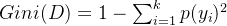 Gini(D) = 1 - \sum_{i=1}^k p(y_i)^2