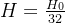 H = \frac{H_0}{32}