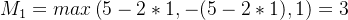 M_{1} = max\left ( 5-2*1, -(5-2*1), 1 \right )=3