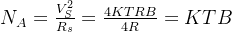eq?N_%7BA%7D%3D%5Cfrac%7BV_%7BS%7D%5E%7B2%7D%7D%7BR_%7Bs%7D%7D%3D%5Cfrac%7B4KTRB%7D%7B4R%7D%3DKTB