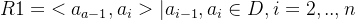 R1 = {<a_{a-1}, a_{i} >|a_{i-1}, a_{i}\in D,i=2,..,n}