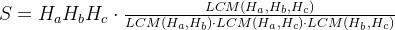 S = H_{a}H_{b}H_{c}\cdot \frac{LCM(H_{a},H_{b},H_{c})}{LCM(H_{a},H_{b})\cdot LCM(H_{a},H_{c})\cdot LCM(H_{b},H_{c})}