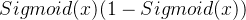 Sigmoid(x)(1-Sigmoid(x))