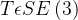 T\epsilon SE\left ( 3 \right )