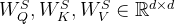 W_{Q}^{S}, W_{K}^{S}, W_{V}^{S} \in \mathbb{R}^{d \times d}