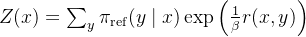 Z(x)=\sum_{y} \pi_{\mathrm{ref}}(y \mid x) \exp \left(\frac{1}{\beta} r(x, y)\right)