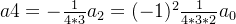 a4=-\frac{1}{4*3}a_{2}=(-1)^{2}\frac{1}{4*3*2}a_{0}