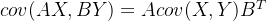 cov(AX,BY)= Acov(X,Y)B^T