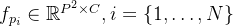 f_{p_{i}} \in \mathbb{R}^{P^{2}\times C},i = \{1,\ldots,N\}