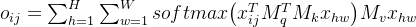 o_{ij}=\sum_{h=1}^{H}\sum_{w=1}^{W}softmax\big(x_{ij}^{T}M_{q}^{T}M_{k}x_{hw}\big)M_{v}x_{hw}