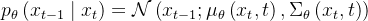 p_{\theta}\left(x_{t-1} \mid x_{t}\right)=\mathcal{N}\left(x_{t-1} ; \mu_{\theta}\left(x_{t}, t\right), \Sigma_{\theta}\left(x_{t}, t\right)\right)