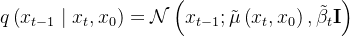 q\left(x_{t-1} \mid x_{t}, x_{0}\right)=\mathcal{N}\left(x_{t-1} ; \tilde{\mu}\left(x_{t}, x_{0}\right), \tilde{\beta}_{t} \mathbf{I}\right)