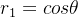 r_{1}=cos\theta